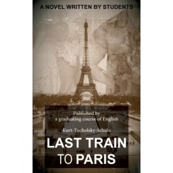Last Train to Paris: a group novel