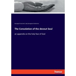The Consolation of the devout Soul: an appendix on the holy fear of God