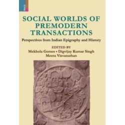 Social Worlds of Premodern Transactions: Perspectives from Indian Epigraphy and History