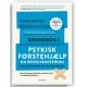 Grundbog i psykisk førstehjælp og krisehåndtering ved akkumuleret og akut belastning: Forstå, forebyg og håndter psykiske kriser – lad fællesskabet hele
