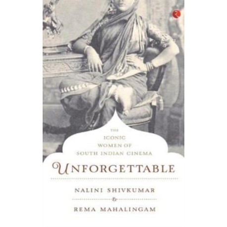 Unforgettable: The Iconic Women of South Indian Cinema