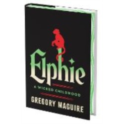 Elphie (Deluxe Limited Edition): A Wicked Childhood