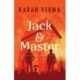 Jack & Master: A Tale of Friendship, Passion and Glory