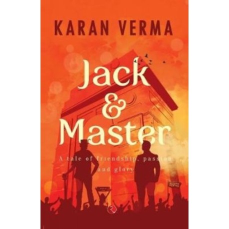 Jack & Master: A Tale of Friendship, Passion and Glory