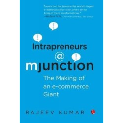 Intrapreneurs @ Mjunction: The Making of an e-Commerce Giant