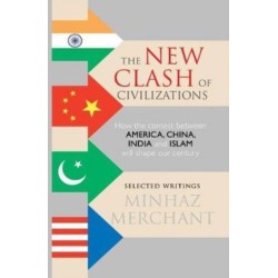 New Clash of Civilizations: How the Contest Between America, China, India and Islam Will Shape Our Century