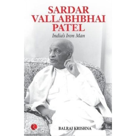 Sardar Vallabhabhai Patel India's Iron Man