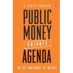 Public Money, Private Agenda: The Use and Abuse of MPLAD Funds