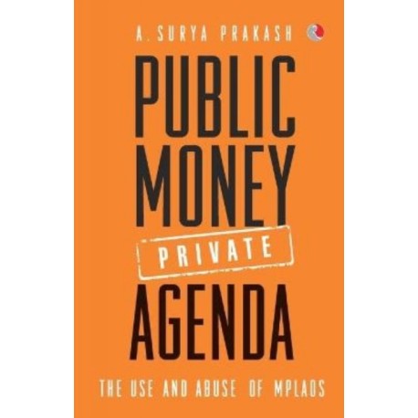 Public Money, Private Agenda: The Use and Abuse of MPLAD Funds