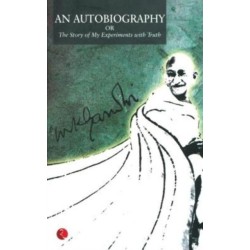 An Autobiography: The Story of My Experiments with Truth