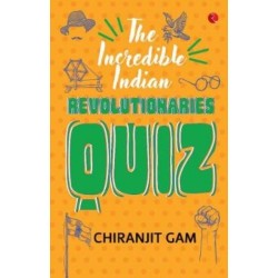 The Incredible Indian Revolutionaries Quiz
