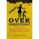 Are you Overparenting?: Why doing everything possible harms your child