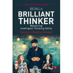 Being A Brilliant Thinker: Mastering Intelligent Thinking Skills