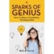 Sparks of Genius: How to Raise a Confident, Thinking Child