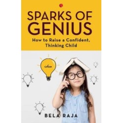 Sparks of Genius: How to Raise a Confident, Thinking Child