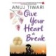 Give Your Heart a Break