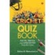 Cricket Quiz Book: Facts, Trivia and Anecdotes from the Game