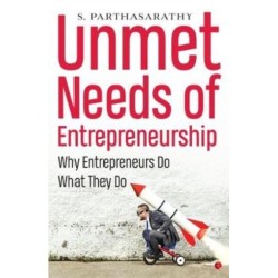Unmet Needs of Entrepreneurship: Why Entrepreneurs Do What They Do
