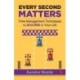 Every Second Matters: Time Management Techniques to Succeed in your life