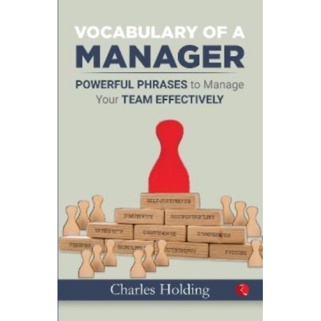 Vocabulary Of A Manager: Powerful Phrases to Manage Your Team Effectively