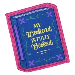My Weekend is Fully Booked Sew On Patch