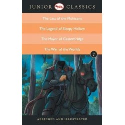Junior Classic Book 7 (the Last of the Mohicans, the Legend of Sleepy Hollow, the Mayor of Casterbridge, the War of the Worlds)