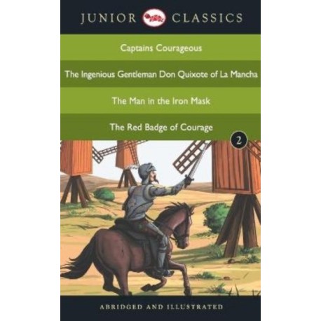 Junior Classicbook 2 (Captains Courageous, the Ingenious Gentleman Don Quixote of La Mancha, the Man in the Iron Mask, the Red Badge of Courage) (Junior Classics)