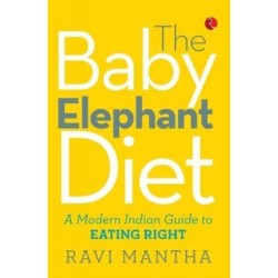 Baby Elephant Diet: A Modern Indian Guide to Eating Right