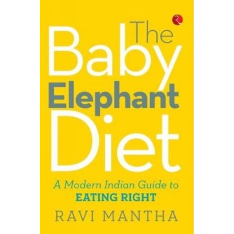 Baby Elephant Diet: A Modern Indian Guide to Eating Right