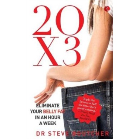 20 X 3: Eliminating Your Belly Fat in an Hour a Week