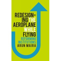 Redesigning the Aeroplane While Flying: Reforming Institutions