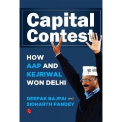Capital Contest: How AAP and Kejriwal Won Delhi
