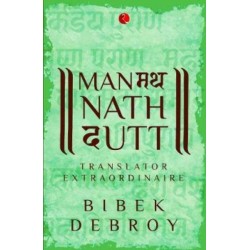 Manmatha Nath Dutt: Translator Extraordinaire