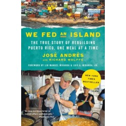 We Fed an Island: The True Story of Rebuilding Puerto Rico, One Meal at a Time