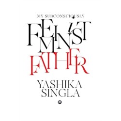 My Subconsciously Feminist Father