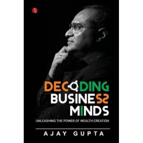 Decoding Business Minds: Unleashing The Power Of Wealth Creation