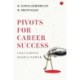 Pivots For Career Success: Pivots For Career Success