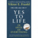 Yes To Life In Spite of Everything