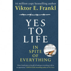 Yes To Life In Spite of Everything