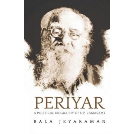 Periyar: The Political Biography of E.V. Ramasamy