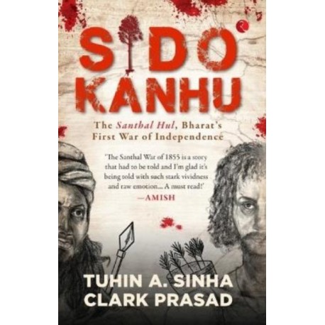 Sido Kanhu: The Santhal Hul, Bharat's First War of Independence