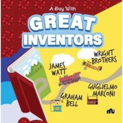 Day With Great Inventors: Alexander Graham Bell, Marconi, Wright Brothers and James Watt