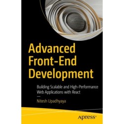 Advanced Front-End Development: Building Scalable and High-Performance Web Applications with React