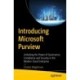 Introducing Microsoft Purview: Unlocking the Power of Governance, Compliance, and Security in the Modern Cloud Enterprise
