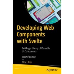 Developing Web Components with Svelte: Building a Library of Reusable UI Components
