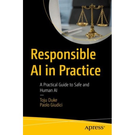 Responsible AI in Practice: A Practical Guide to Safe and Human AI