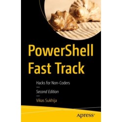 PowerShell Fast Track: Hacks for Non-Coders
