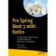 Pro Spring Boot 3 with Kotlin: In-Depth Guide to Best Practices for Cloud-Native and Microservices Development