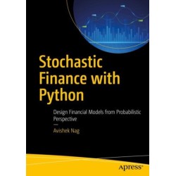 Stochastic Finance with Python: Design Financial Models from Probabilistic Perspective