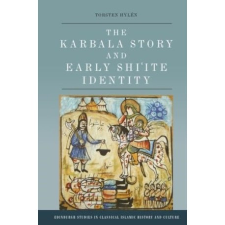 The Karbala Story and Early Shi'ite Identity